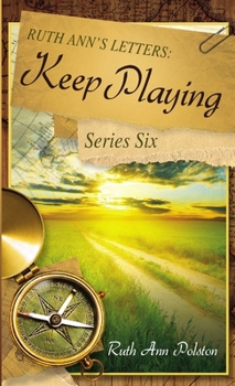 Paperback Ruth Ann's Letters: Keep Playing, Series Six Book