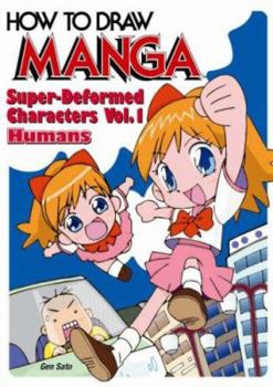 How To Draw Manga Volume 18: Super-Deformed Characters Volume 1: Humans (How to Draw Manga) - Book #18 of the How To Draw Manga