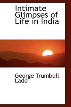 Paperback Intimate Glimpses of Life in India Book