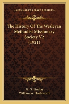 The History Of The Wesleyan Methodist Missionary Society V2