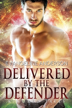 Paperback Delivered by the Defender: Kindred Tales 34 Book