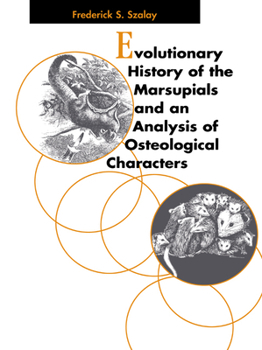 Paperback Evolutionary History of the Marsupials and an Analysis of Osteological Characters Book