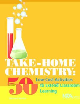 Hardcover Take-Home Chemistry: 50 Low-Cost Activities to Extend Classroom Learning Book