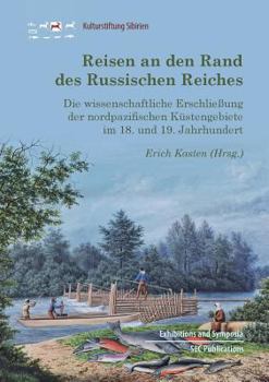 Paperback Reisen an den Rand des Russischen Reiches: Die wissenschaftliche Erschließung der nordpazifischen Küstengebiete im 18. und 19. Jahrhundert [German] Book