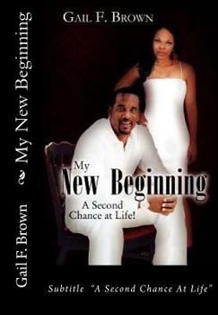 Paperback My New Beginning: A Second Chance At Life Book