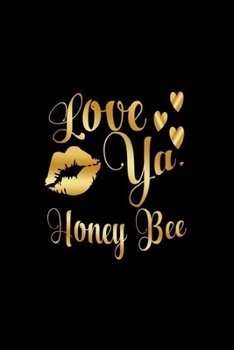 Paperback Love Ya, Honey Bee: Journal: Gift Ideas for Men with Sexy Nickname Book