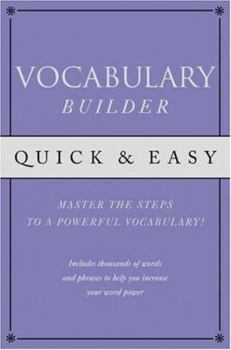 Hardcover Quick & Easy Vocabulary Builder: Mastering the steps to a powerful vocabulary! Book