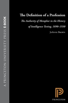 Hardcover The Definition of a Profession: The Authority of Metaphor in the History of Intelligence Testing, 1890-1930 Book