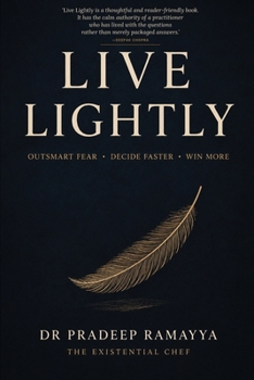 Paperback Live Lightly: Outsmart Fear. Decide Faster. Win More. Book