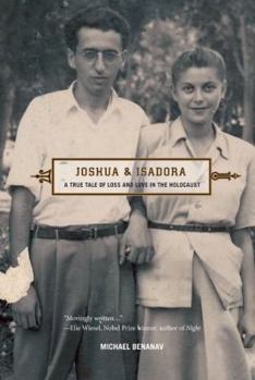 Hardcover Joshua & Isadora: A True Tale of Loss and Love in the Holocaust Book