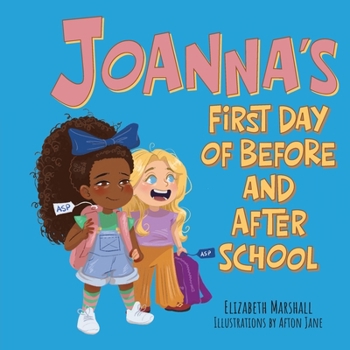 Paperback Joanna's First Day of Before and After School Book