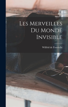 Hardcover Les Merveilles Du Monde Invisible [French] Book