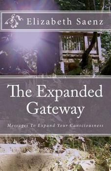 Paperback The Expanded Gateway: Messages To Expand Your Consciousness Book