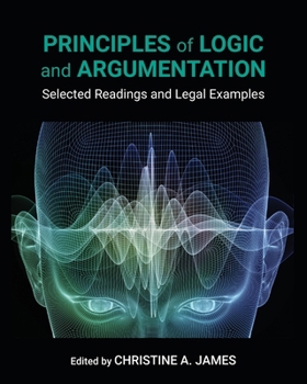 Paperback Principles of Logic and Argumentation: Selected Readings and Legal Examples Book