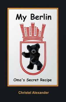 Paperback My Berlin: Oma's Secret Recipe Book