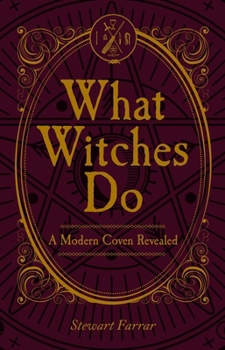 Paperback What Witches Do: A Modern Coven Revealed Book