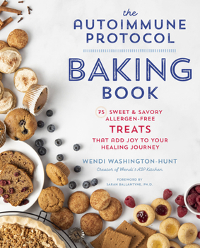 Paperback Autoimmune Protocol Baking Book: 75 Sweet & Savory, Allergen-Free Treats That Add Joy to Your Healing Journey Book