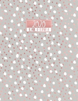 2020 Daily Diary: A4 Day on a Page to View Full DO1P Planner Lined Writing Journal | Grey with White & Rose Gold Polka Dots (2020 A4 Daily Diaries)