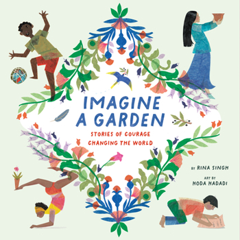 Hardcover Imagine a Garden: Stories of Courage Changing the World Book