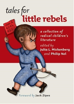 Paperback Tales for Little Rebels: A Collection of Radical Children's Literature Book