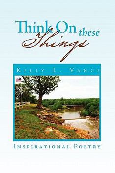 Paperback Think On These Things: Inspirational Poetry Book