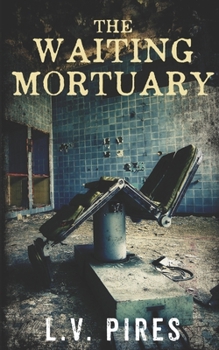 The Waiting Mortuary Series - Book #1 of the Waiting Mortuary