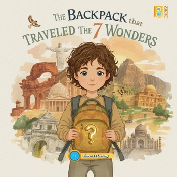 Paperback The Backpack That Traveled the 7 Wonders: With Audio Support - Making Reading Easier for Every Child Book