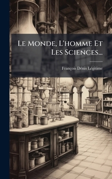 Hardcover Le Monde, L'homme Et Les Sciences... [French] Book