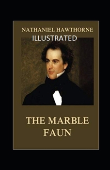 Paperback The Marble Faun Illustrated Book