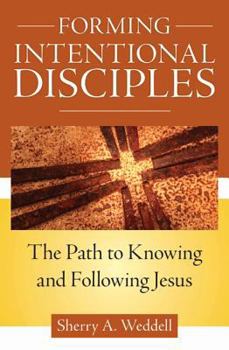 Paperback Forming Intentional Disciples: The Path to Knowing and Following Jesus Book