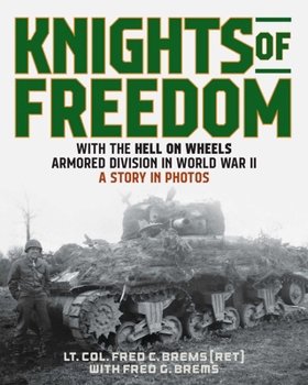 Paperback Knights of Freedom: With the Hell on Wheels Armored Division in World War II, a Story in Photos Book