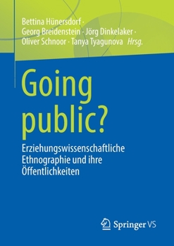 Paperback Going Public?: Erziehungswissenschaftliche Ethnographie Und Ihre Öffentlichkeiten [German] Book