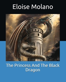 Paperback The Princess And The Black Dragon Book