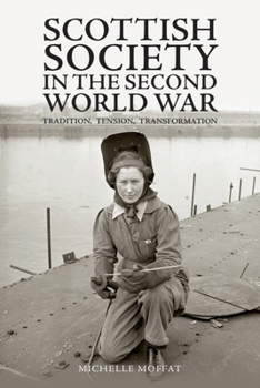 Paperback Scottish Society in the Second World War: Tradition, Tension, Transformation Book