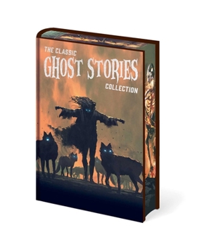 The Classic Ghost Stories Collection: Chilling Tales from Guy de Maupassant, M. R. James, Edith Wharton, E. F. Benson, Sheridan Le Fanu, Henry James (Arcturus Pulp Classics)