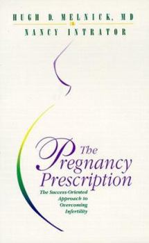 Paperback The Pregnancy Prescription: The Success-Oriented Approach to Overcoming Infertility Book