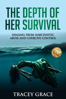 Paperback The Depth of Her Survival: Healing From Narcissistic Abuse and Coercive Control Book