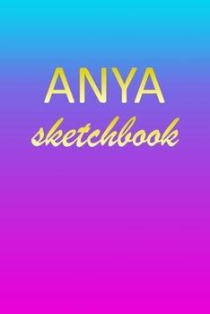 Paperback Anya: Sketchbook - Blank Imaginative Sketch Book Paper - Pink Blue Gold Custom Letter A Personalized Cover - Teach & Practic Book