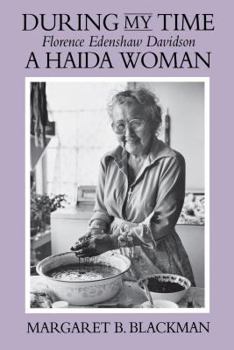 Paperback During My Time: Florence Edenshaw Davidson, a Haida Woman Book