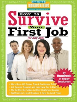 Paperback How to Survive Your First Job or Any Job: By Hundreds of Happy Employees Book