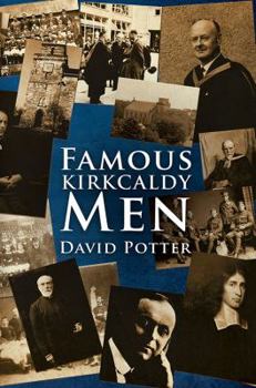 Paperback Famous Kirkcaldy Men Book