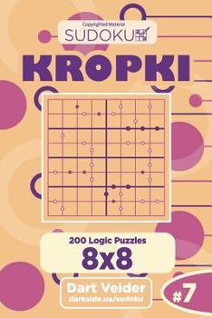 Paperback Sudoku Kropki - 200 Logic Puzzles 8x8 (Volume 7) Book