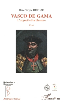 Paperback Vasco de Gama: L'orgueil et la blessure [French] Book