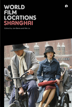 World Film Locations: Shanghai - Book  of the World Film Locations