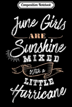 Composition Notebook: June Girls Are Sunshine Hurricane Distressed  Journal/Notebook Blank Lined Ruled 6x9 100 Pages