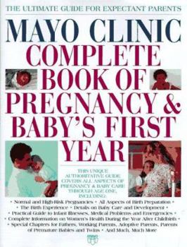 Hardcover Mayo Clinic Complete Book of Pregnancy & Baby's First Year Book