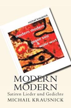 Paperback Modern Modern: GegenSatz und WiderWort / Satiren, Lieder und Gedichte [German] Book