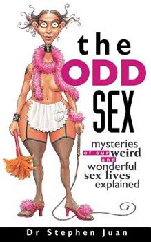 Paperback The Odd Sex: Mysteries of Our Wierd and Wonderful Sex Lives Explained Book