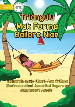Paperback Triangles Are The Shape Of Summer - Triángulu Mak Forma Bailoro Nian [Tetum] Book