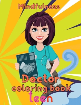 Paperback Mindfulness Doctor Coloring Book Teen: 8.5''x11''/doctor coloring book